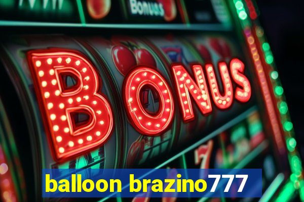 balloon brazino777